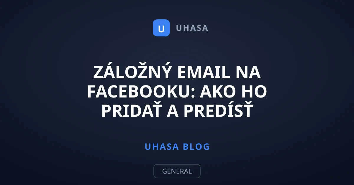Záložný email na Facebooku: Ako ho pridať a predísť strate účtu